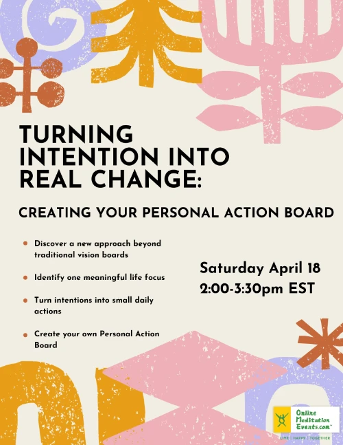 turning intention into real change description for meditation workshop on April 18 Saturday